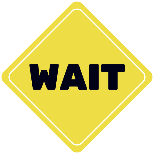 Wait Sign